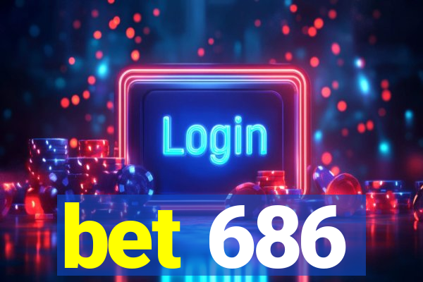 bet 686